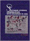 Software Systems Construction with examples in Ada: Sequential and Concurrent Designs Implemented in Ada