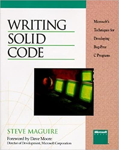 Writing Solid Code: Microsoft's Techniques for Developing Bug-Free C Programs